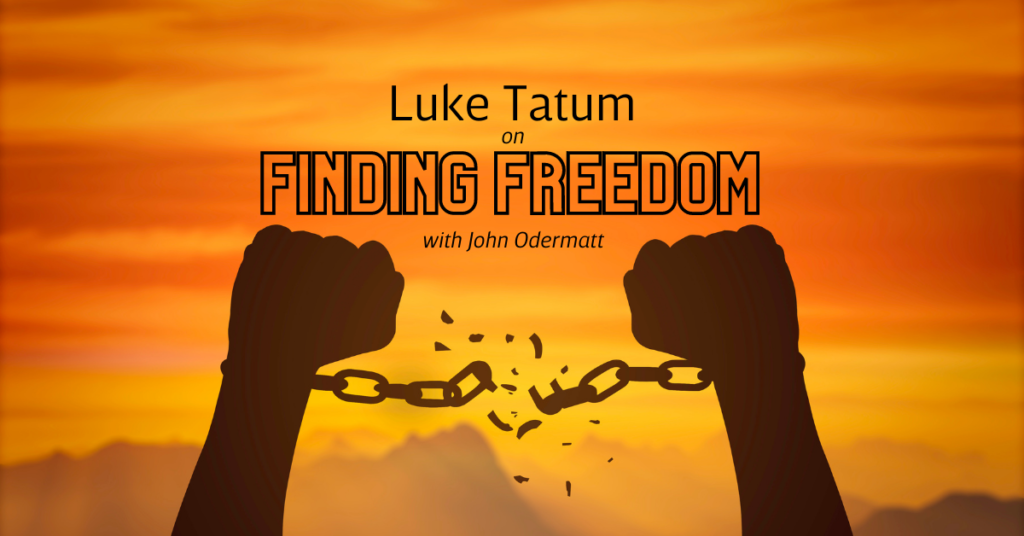 finding freedom with john odermatt